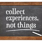 Reject materialism and collect experiences - not things