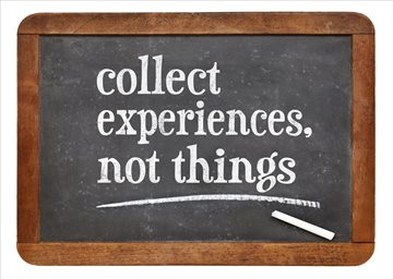 Reject materialism and collect experiences - not things