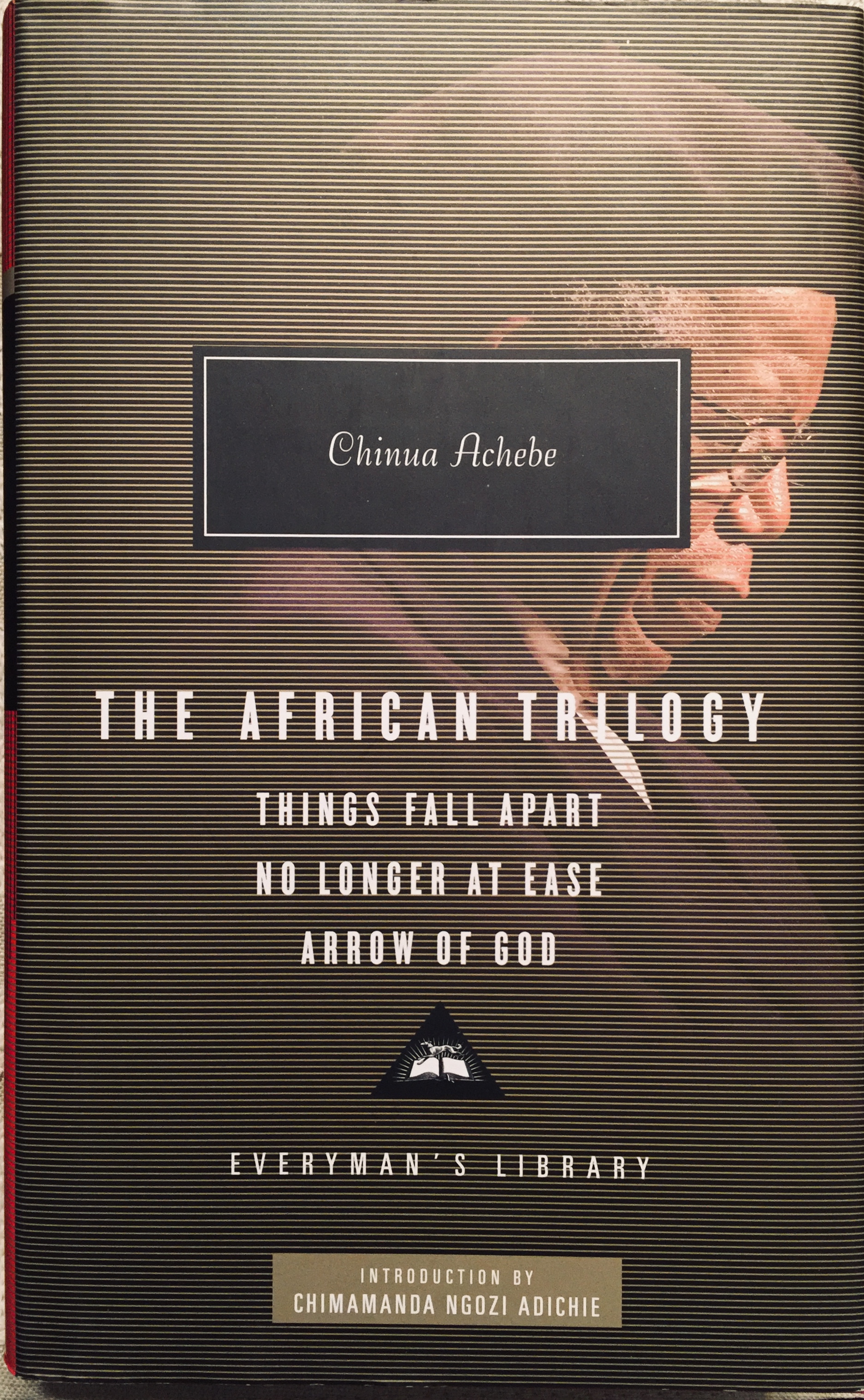 Things Fall Apart;  No Longer At Ease;  Arrow of God -By Chinua Achebe