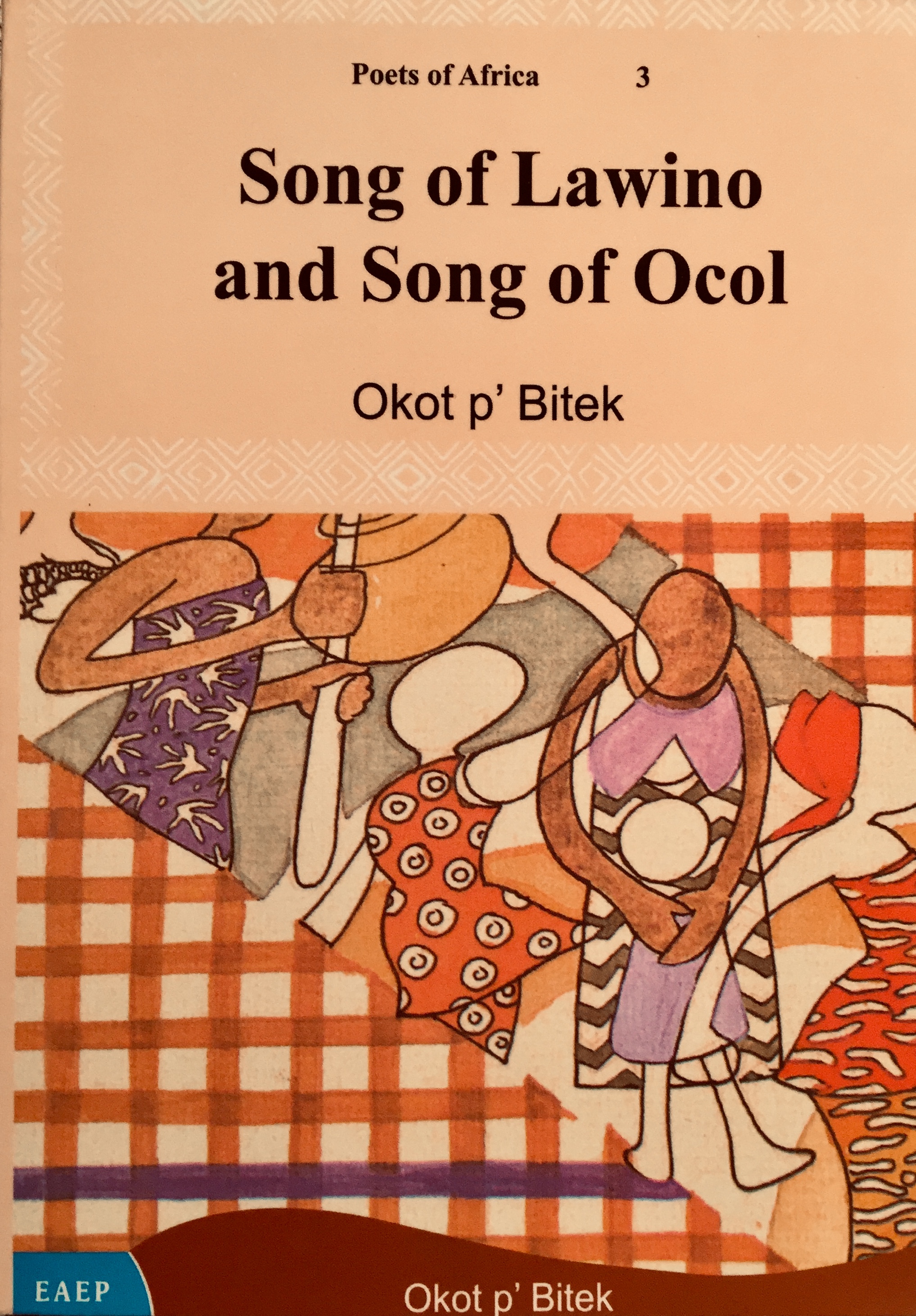 Song of Lawino and Song of Ocol - by Okot pBitek