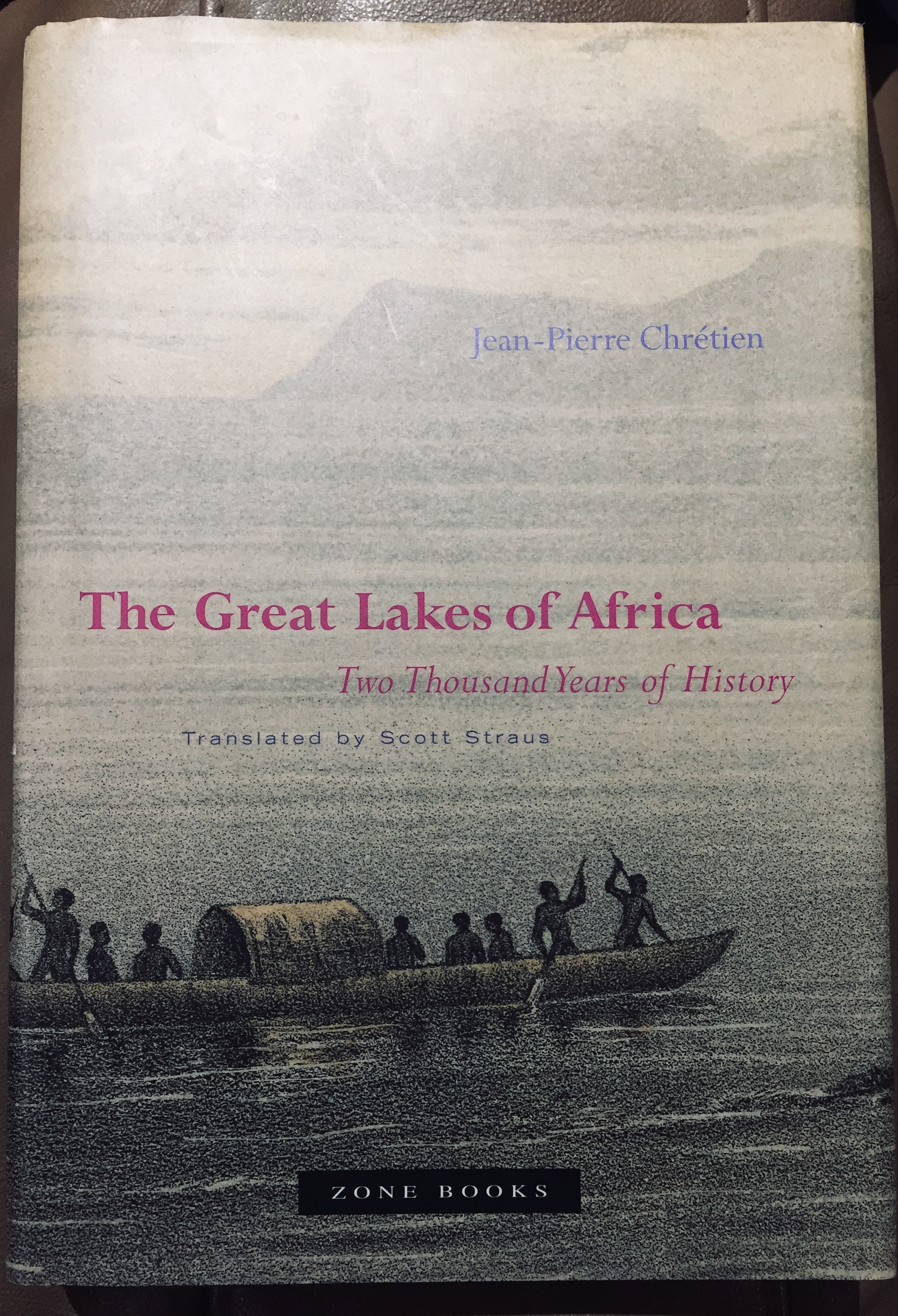 The Great Lakes of Africa: Two Thousand Years of History – By Jean-Pierre Chretien